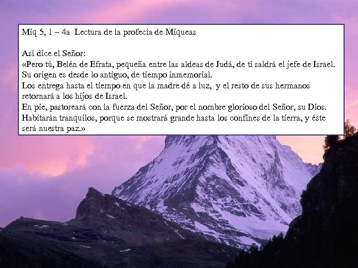 Miq 5, 1 – 4 a Lectura de la profecía de Miqueas Así dice