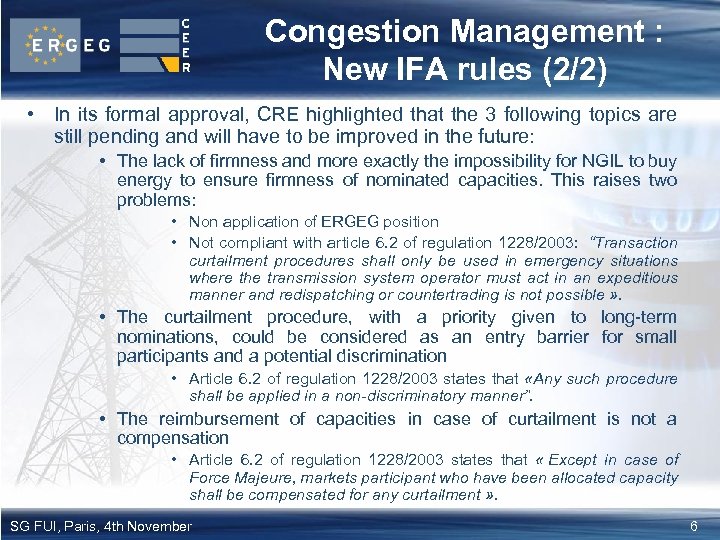 Congestion Management : New IFA rules (2/2) • In its formal approval, CRE highlighted