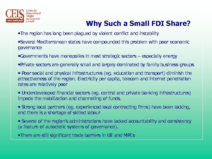 Why Such a Small FDI Share? • The region has long been plagued by