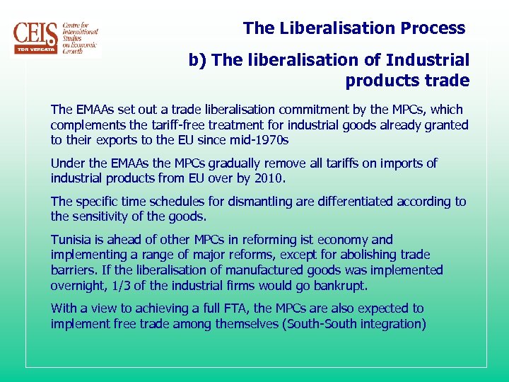 The Liberalisation Process b) The liberalisation of Industrial products trade The EMAAs set out