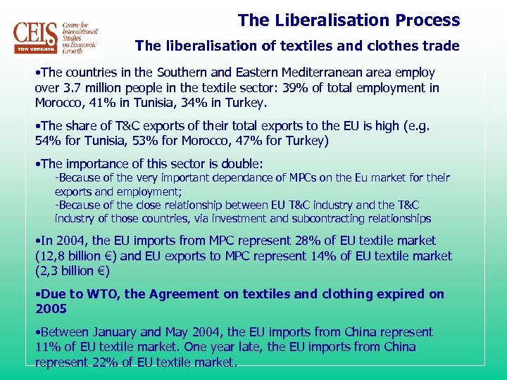 The Liberalisation Process The liberalisation of textiles and clothes trade • The countries in