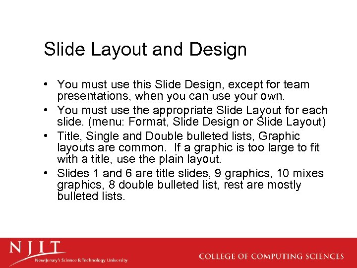 Slide Layout and Design • You must use this Slide Design, except for team