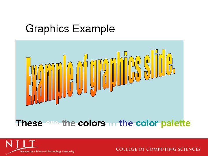 Graphics Example These are the colors in the color palette 