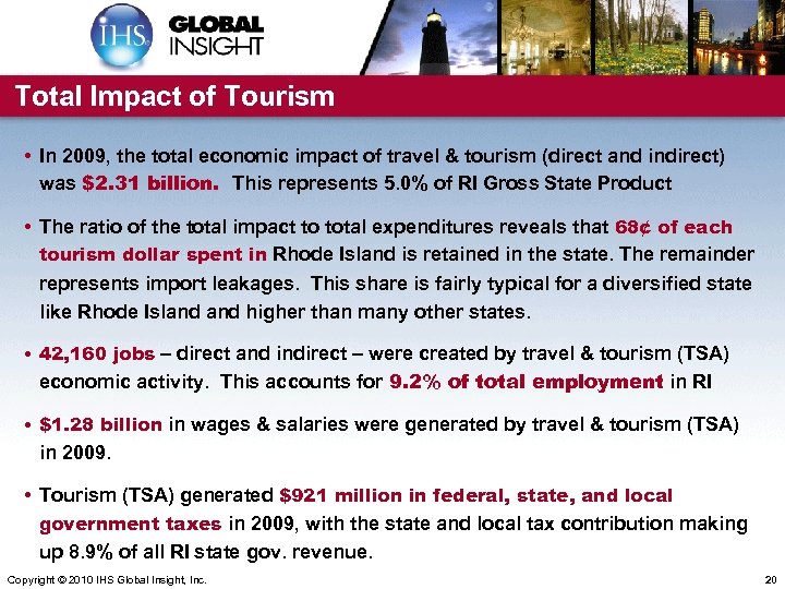 Total Impact of Tourism • In 2009, the total economic impact of travel &