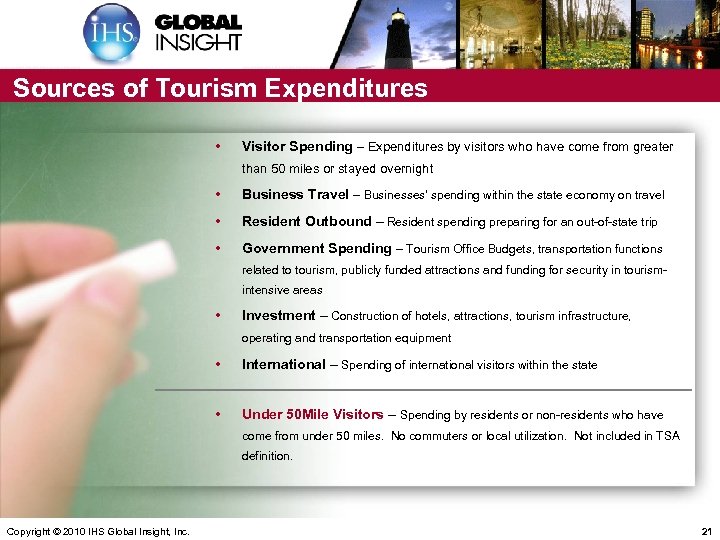 Sources of Tourism Expenditures • Visitor Spending – Expenditures by visitors who have come