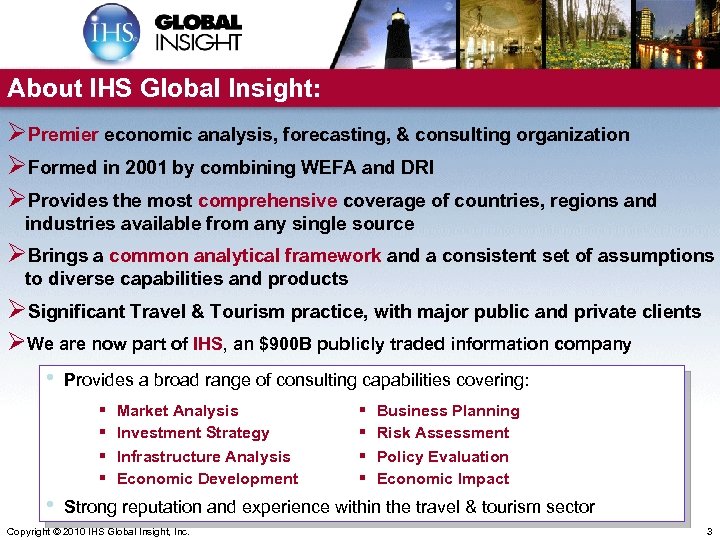 About IHS Global Insight: ØPremier economic analysis, forecasting, & consulting organization ØFormed in 2001