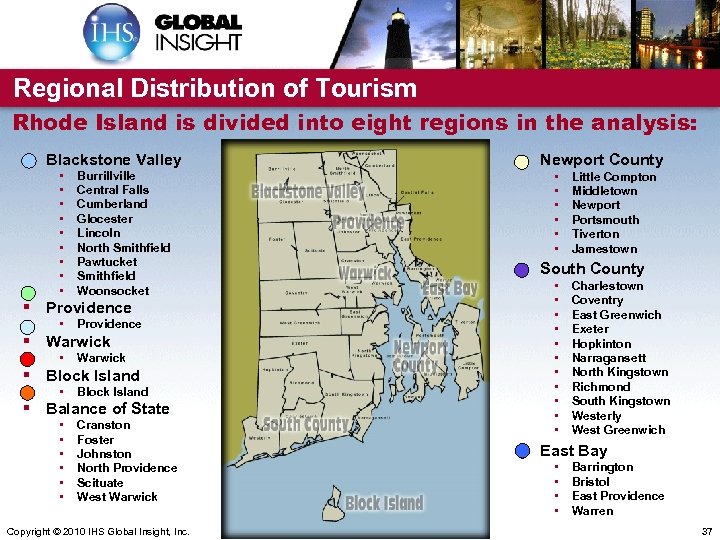 Regional Distribution of Tourism Rhode Island is divided into eight regions in the analysis: