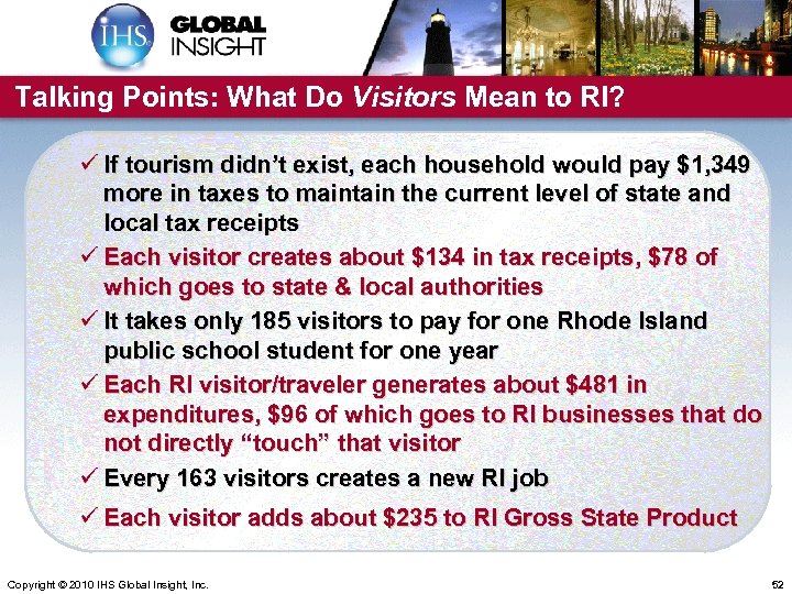 Talking Points: What Do Visitors Mean to RI? ü If tourism didn’t exist, each