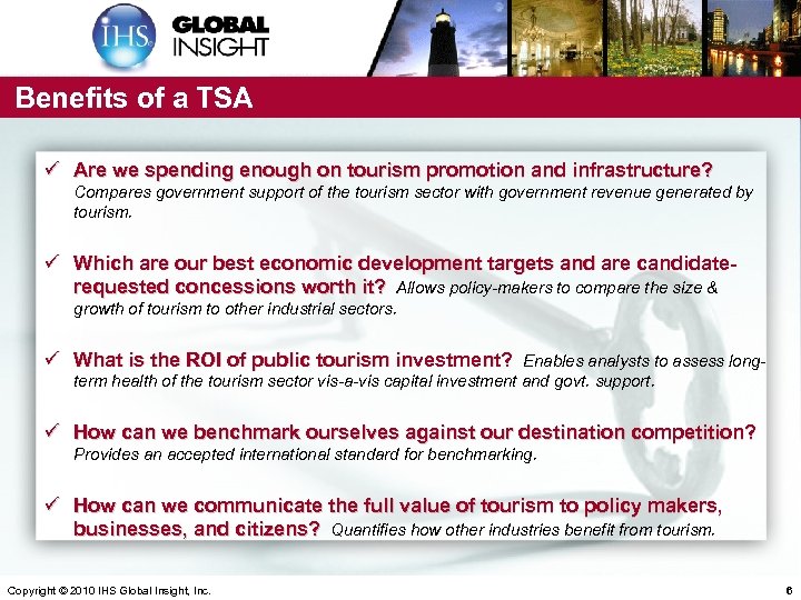 Benefits of a TSA ü Are we spending enough on tourism promotion and infrastructure?