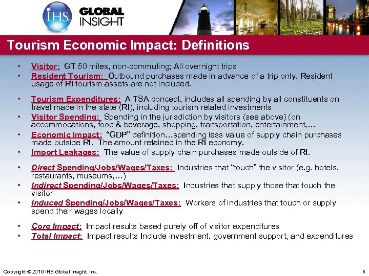 Tourism Economic Impact: Definitions • • Visitor: GT 50 miles, non-commuting; All overnight trips