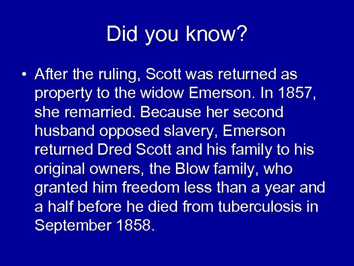 Did you know? • After the ruling, Scott was returned as property to the