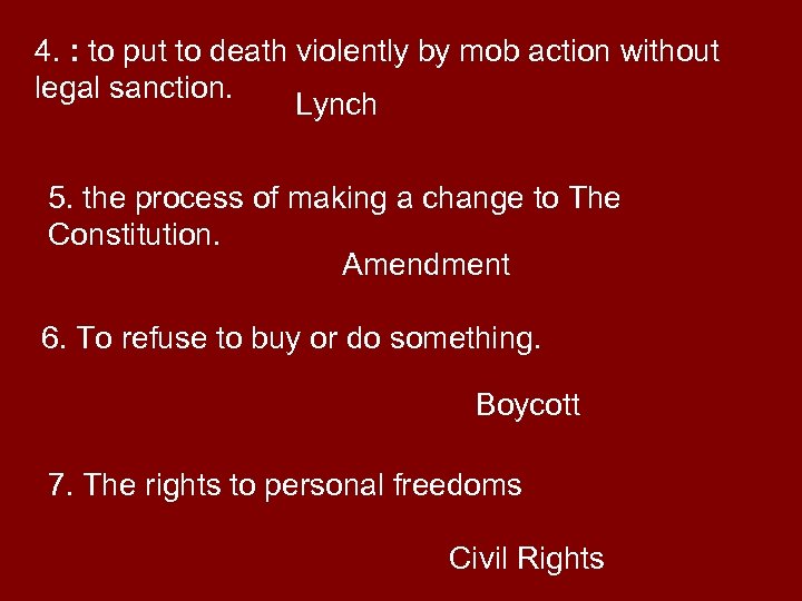 4. : to put to death violently by mob action without legal sanction. Lynch