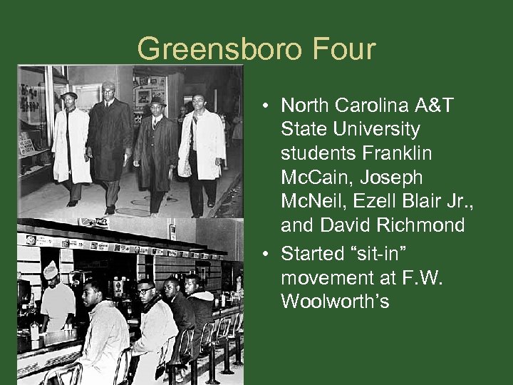 Greensboro Four • North Carolina A&T State University students Franklin Mc. Cain, Joseph Mc.