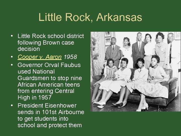 Little Rock, Arkansas • Little Rock school district following Brown case decision • Cooper