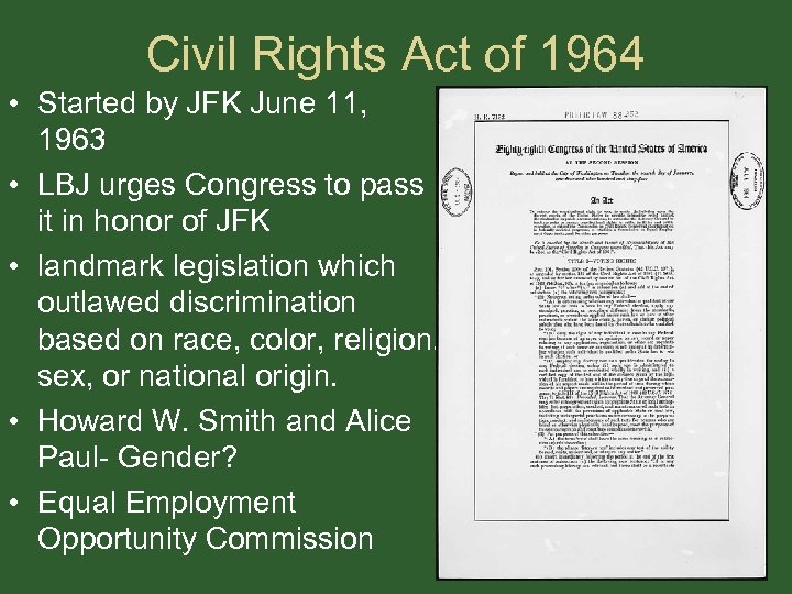 Civil Rights Act of 1964 • Started by JFK June 11, 1963 • LBJ