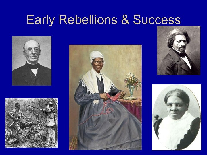 Early Rebellions & Success 