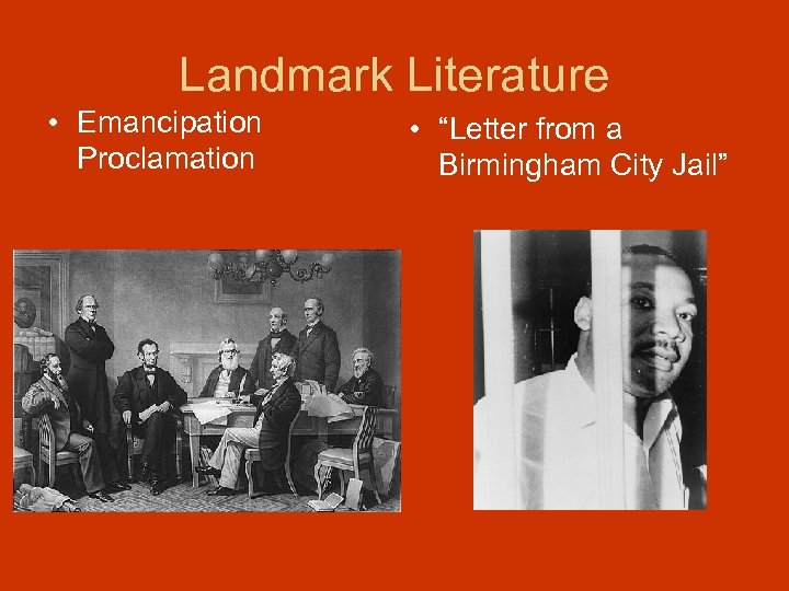 Landmark Literature • Emancipation Proclamation • “Letter from a Birmingham City Jail” 