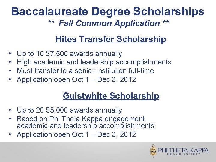 Baccalaureate Degree Scholarships ** Fall Common Application ** Hites Transfer Scholarship • • Up