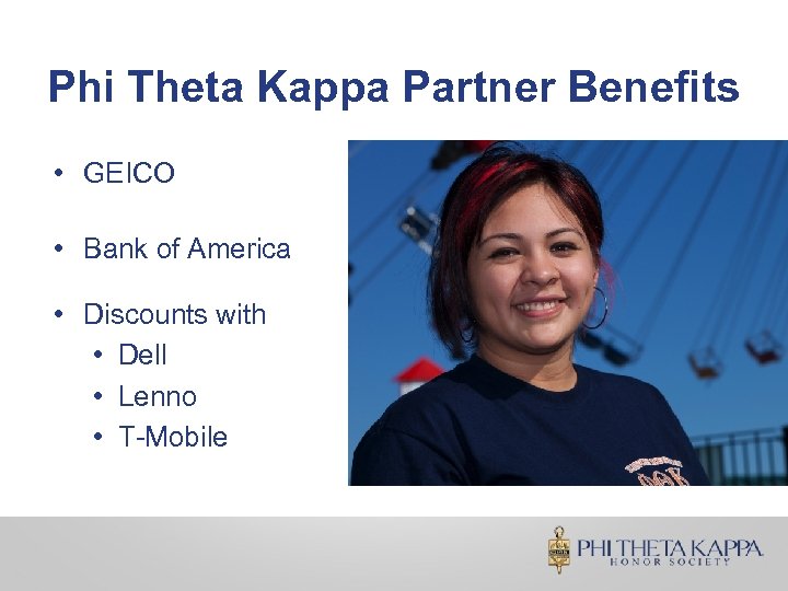 Phi Theta Kappa Partner Benefits • GEICO • Bank of America • Discounts with