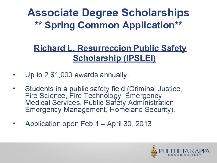 Associate Degree Scholarships ** Spring Common Application** Richard L. Resurreccion Public Safety Scholarship (IPSLEI)