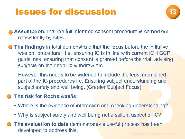 Issues for discussion Assumption: that the full informed consent procedure is carried out consistently