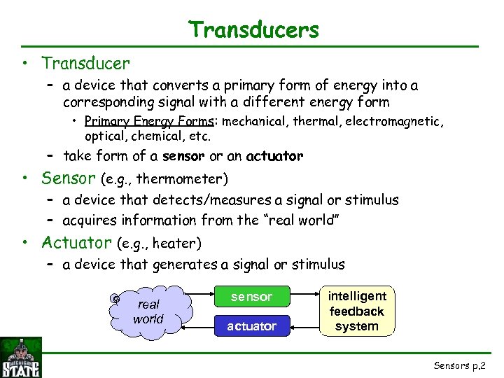 Transducers • Transducer – a device that converts a primary form of energy into