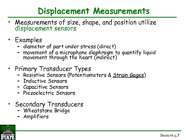 Displacement Measurements • Measurements of size, shape, and position utilize displacement sensors • Examples