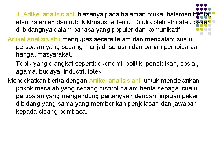 4. Artikel analisis ahli biasanya pada halaman muka, halaman berita, atau halaman dan rubrik