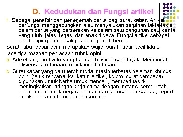 D. Kedudukan dan Fungsi artikel 1. Sebagai penafsir dan penerjemah berita bagi surat kabar.
