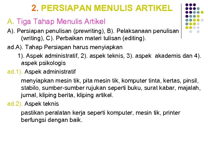 2. PERSIAPAN MENULIS ARTIKEL A. Tiga Tahap Menulis Artikel A). Persiapan penulisan (prewriting), B).