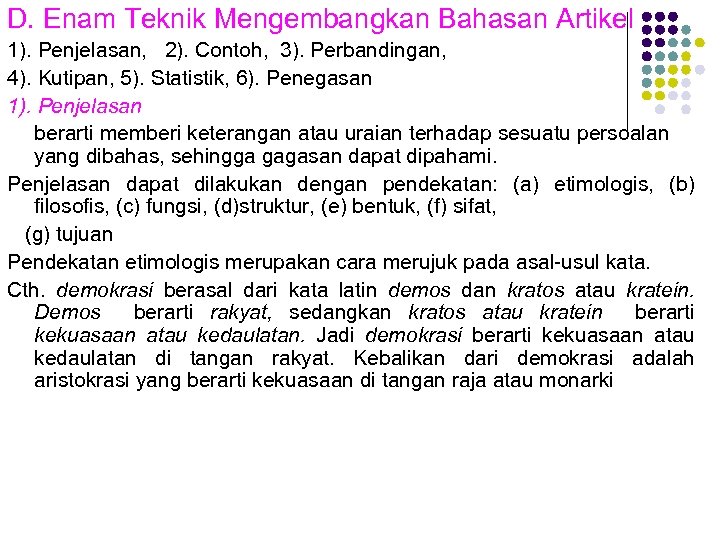 D. Enam Teknik Mengembangkan Bahasan Artikel 1). Penjelasan, 2). Contoh, 3). Perbandingan, 4). Kutipan,