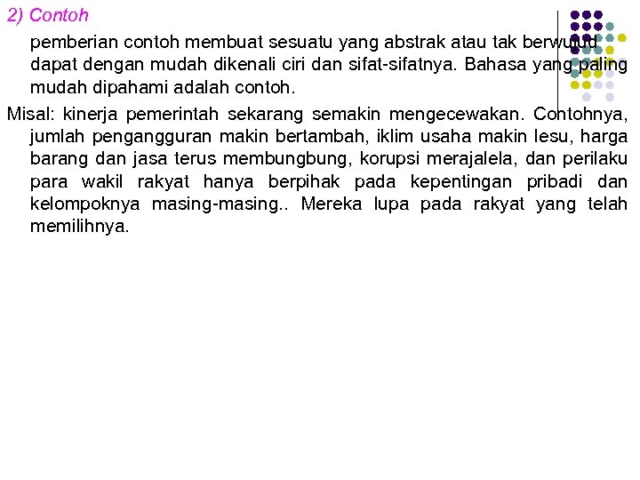 2) Contoh pemberian contoh membuat sesuatu yang abstrak atau tak berwujud dapat dengan mudah