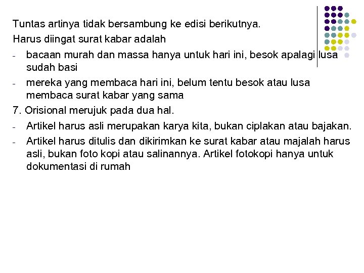 Tuntas artinya tidak bersambung ke edisi berikutnya. Harus diingat surat kabar adalah - bacaan