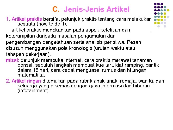 C. Jenis-Jenis Artikel 1. Artikel praktis bersifat petunjuk praktis tentang cara melakukan sesuatu (how