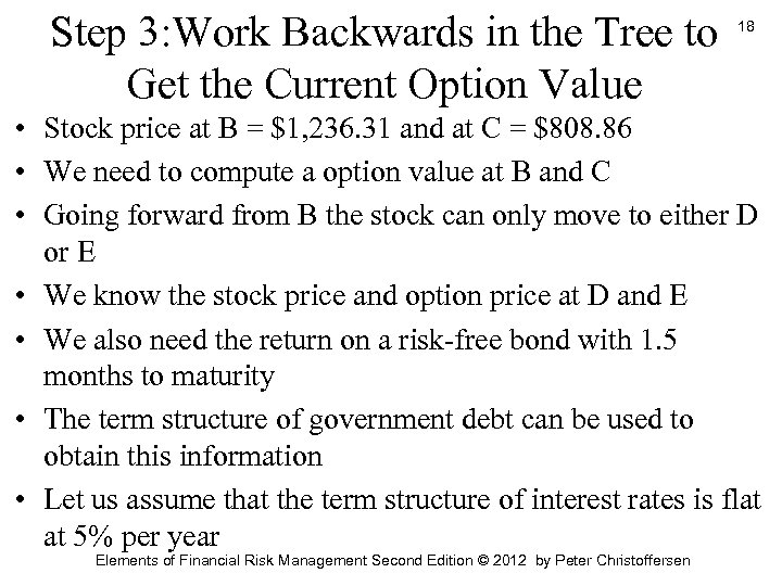 Step 3: Work Backwards in the Tree to Get the Current Option Value 18