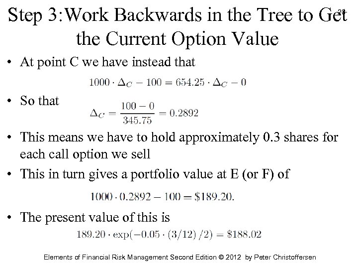 Step 3: Work Backwards in the Tree to Get the Current Option Value 23