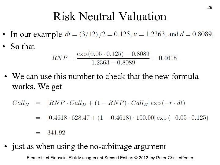 Risk Neutral Valuation • In our example • So that • We can use