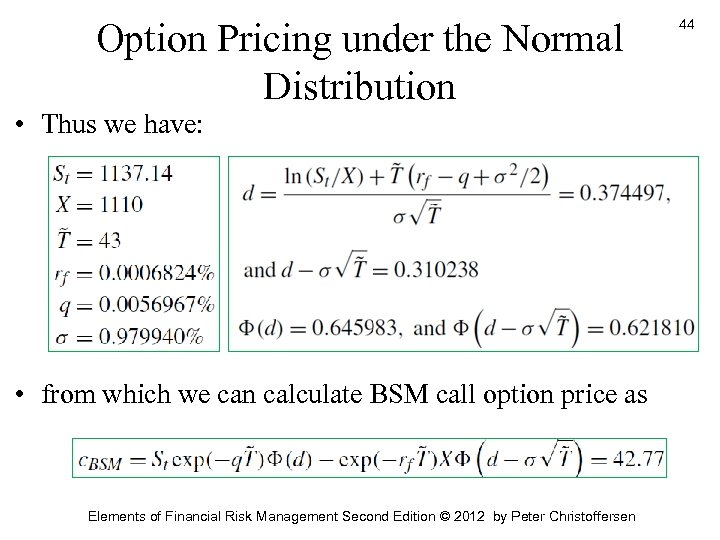 Option Pricing under the Normal Distribution • Thus we have: • from which we