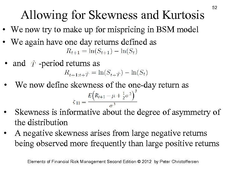 Allowing for Skewness and Kurtosis 52 • We now try to make up for