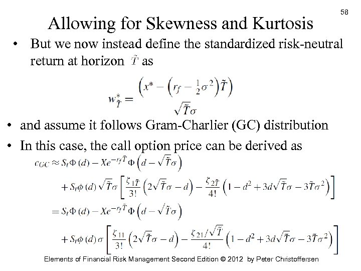 Allowing for Skewness and Kurtosis 58 • But we now instead define the standardized