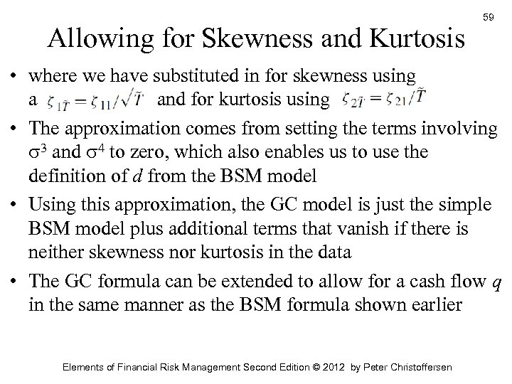 Allowing for Skewness and Kurtosis 59 • where we have substituted in for skewness