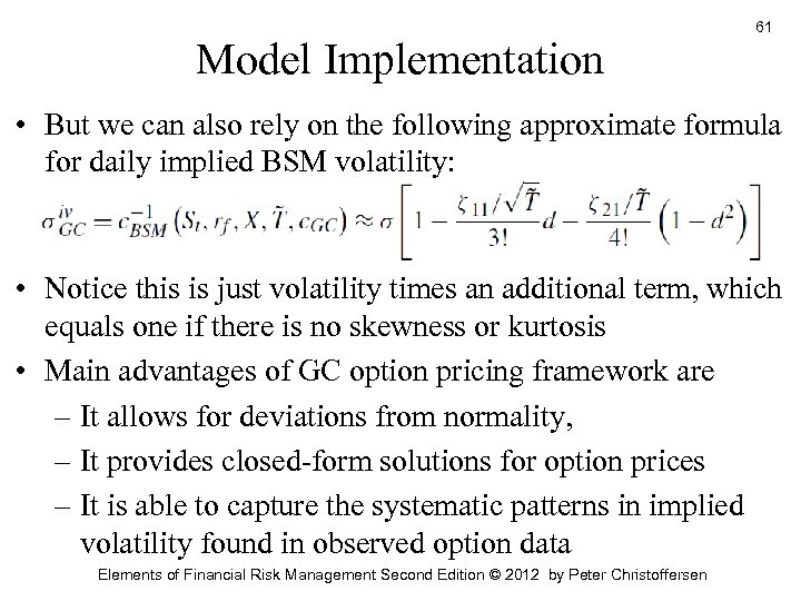 Model Implementation 61 • But we can also rely on the following approximate formula