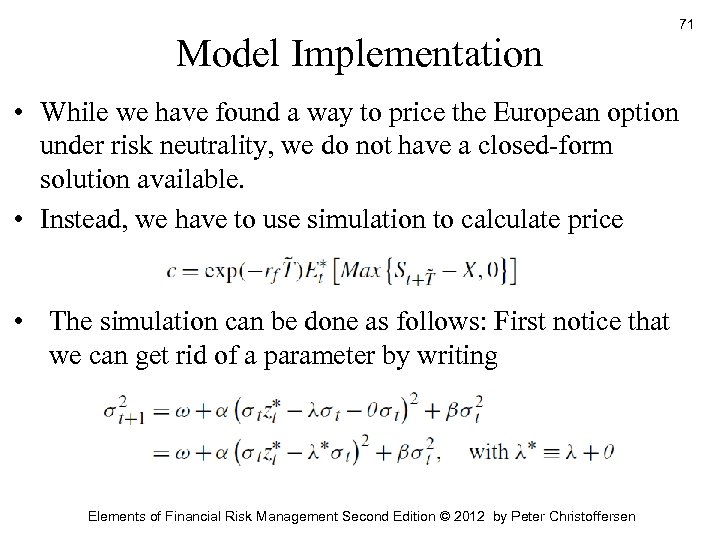 Model Implementation • While we have found a way to price the European option