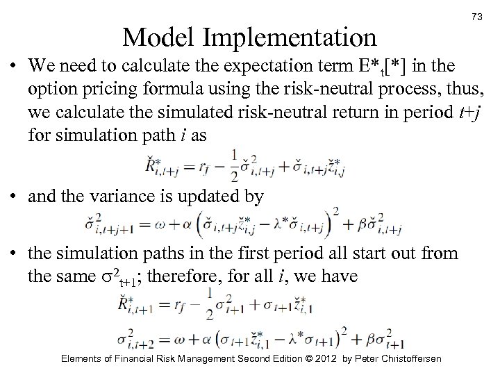 Model Implementation 73 • We need to calculate the expectation term E*t[*] in the