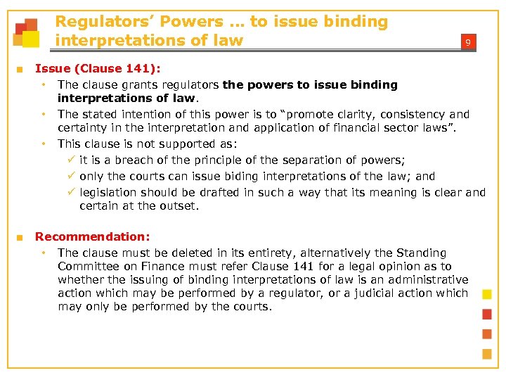 Regulators’ Powers … to issue binding interpretations of law 9 ■ Issue (Clause 141):
