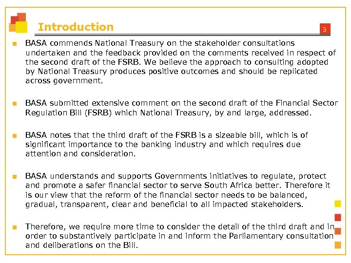 Introduction 3 ■ BASA commends National Treasury on the stakeholder consultations undertaken and the