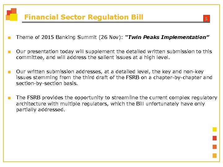Financial Sector Regulation Bill 5 ■ Theme of 2015 Banking Summit (26 Nov): “Twin