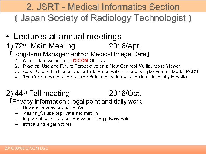 2. JSRT - Medical Informatics Section ( Japan Society of Radiology Technologist ) •