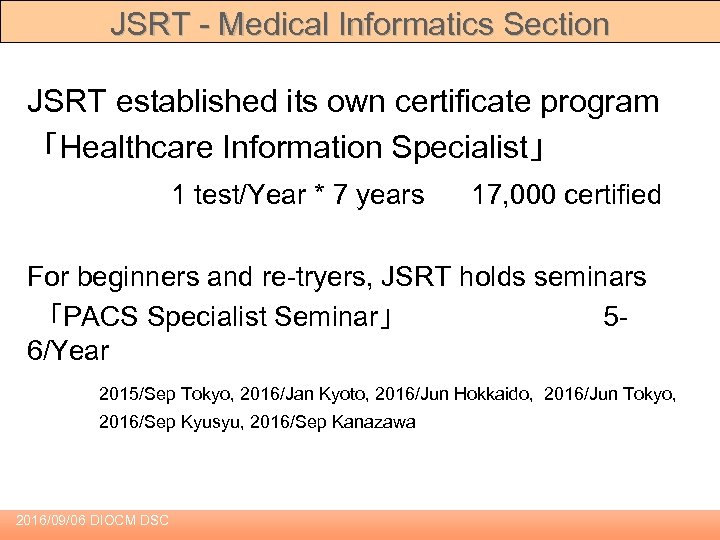 JSRT - Medical Informatics Section JSRT established its own certificate program 「Healthcare Information Specialist」