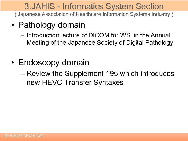 3. JAHIS - Informatics System Section ( Japanese Association of Healthcare Information Systems Industry